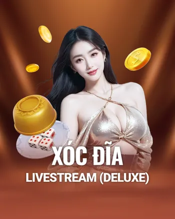 Xóc Đĩa Livestream (Deluxe)